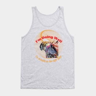 I'm Doing Well, I'm actually on the right path! (Eagle Stare) Tank Top